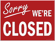 Sorry we are closed